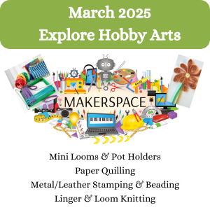 Explore Hobby Arts this March in the Makerspace